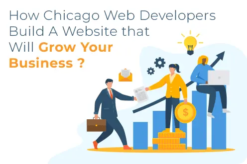 How Chicago Web Developers Build A Website that Will Grow Your Business?